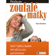 Příručka pro zoufalé matky Příručka pro zoufalé matky