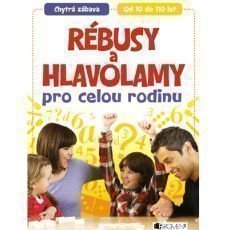 Rébusy a hlavolamy pro celou rodinu Rébusy a hlavolamy pro celou rodinu