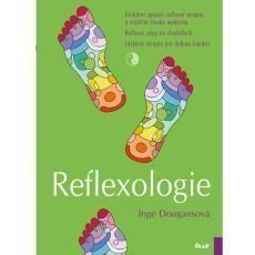 Reflexologie - Uniktn spojen reflexn terapie a tradin nsk medicny