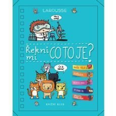Řekni mi, co to je? Řekni mi, co to je?
