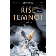 L. J. Smith: Říše temnot – Lovci zla L. J. Smith: Říše temnot – Lovci zla