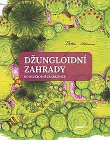 Džungloidní zahrady od Nezkrotné zahradnice Džungloidní zahrady od Nezkrotné zahradnice