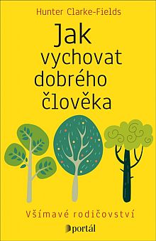 Jak vychovat dobrho lovka