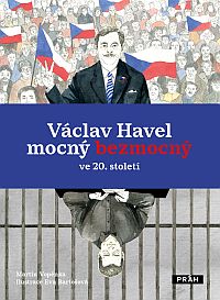 Vclav Havel: Mocn bezmocn ve 20. stolet