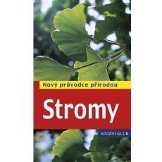 Stromy - Nový průvodce přírodou Stromy - Nový průvodce přírodou