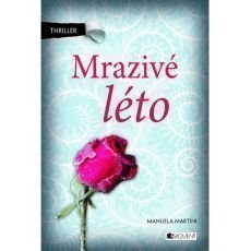 Manuela Martini - Thriller – Mrazivé léto Manuela Martini - Thriller – Mrazivé léto