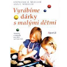 Vyrábíme dárky s malými dětmi Vyrábíme dárky s malými dětmi