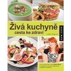 Judita Wignall - Živá kuchyně, cesta ke zdraví Judita Wignall - Živá kuchyně, cesta ke zdraví