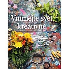 Vnímejte svět kreativně Vnímejte svět kreativně