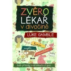 Zvěrolékař v divočině - Další příhody zvěrolékaře a spol. Zvěrolékař v divočině - Další příhody zvěrolékaře a spol.
