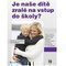 Je na�e d�t� zral� na vstup do �koly?