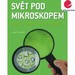 Svt pod mikroskopem pro kluky, holky a rodie