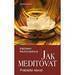 Jak meditovat a poradit si s bolest