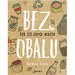 Prvn esk kniha o ivotnm stylu zero waste!