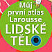 Mj prvn atlas Larousse - Lidsk tlo