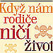 Nenechte si ivot dit rodii, kte vm ho zmrn ni!