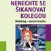 Nenechte se ikanovat kolegou