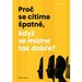 Pro se ctme patn, kdy se mme tak dobe?