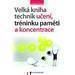 Velk kniha technik uen, trninku pamti a koncentrace