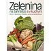 Zelenina na zahrdce a kuchyni